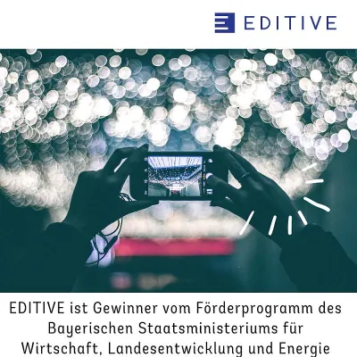 EDITIVE ist Gewinner vom Förderprogramm des Wirtschaftsministeriums Bayerns Bild: EDITIVE ist Gewinner vom Förderprogramm des Wirtschaftsministeriums Bayerns