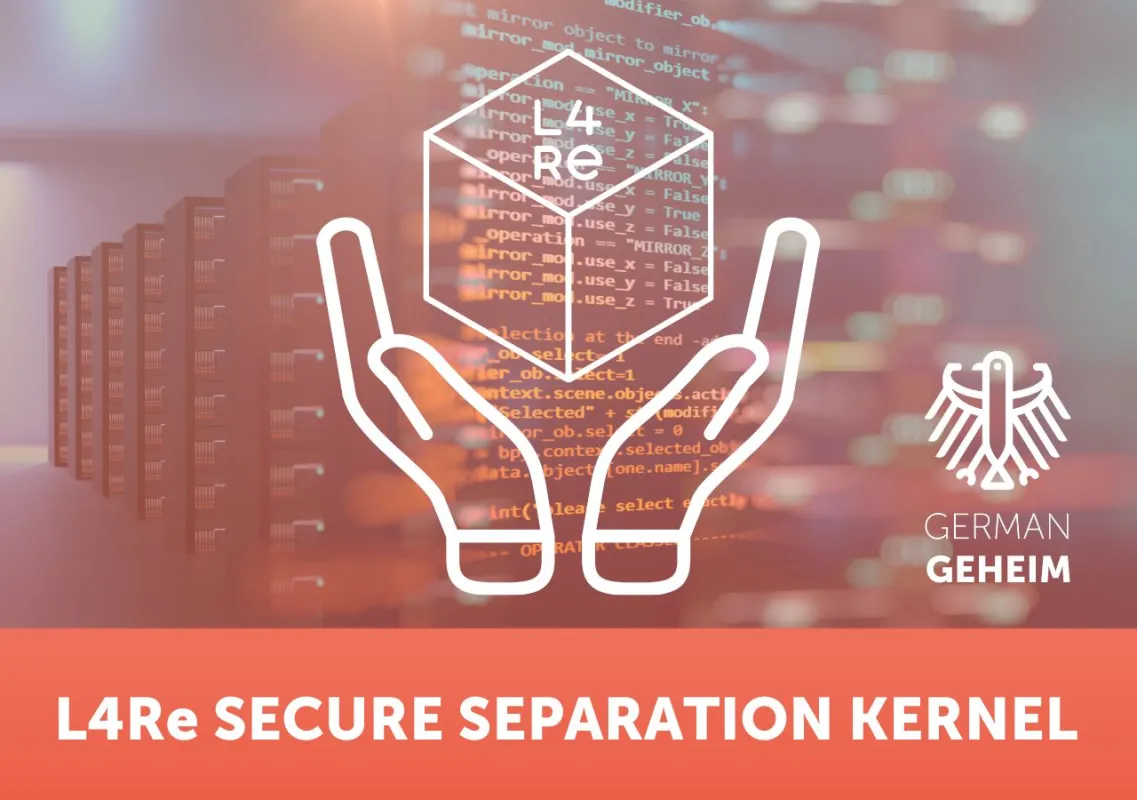 BSI-Zulassung GEHEIM für den L4Re Secure Separation Kernel (© Kernkonzept GmbH)
