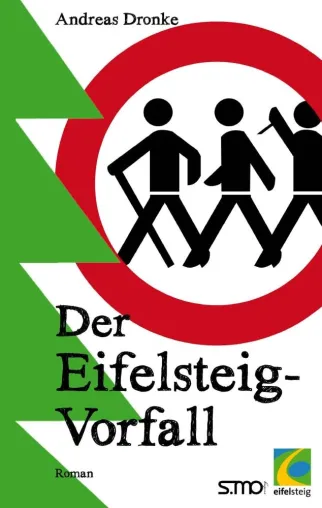 "Der Eifelsteig-Vorfall", ein spannender Roman über das Wandern auf dem Eifelsteig - Gefahren inklusive Bild: "Der Eifelsteig-Vorfall", ein spannender Roman über das Wandern auf dem Eifelsteig - Gefahren inklusive