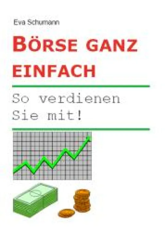Eva Schumann: Börse ganz einfach. So verdienen Sie mit! (erschienen 2008)