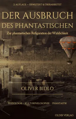 Bild: Der Ausbruch des Phantastischen: Studie zu Fantasy, Sci-Fi und Gesellschaft