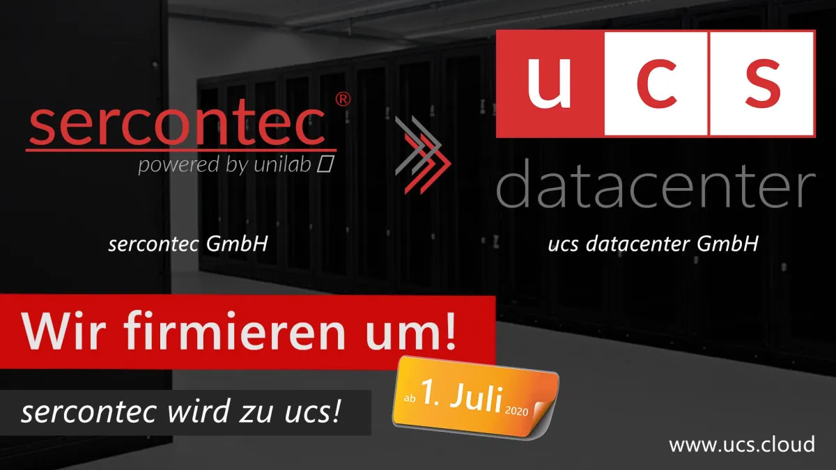 Umfirmierung ab 1.7.2020: sercontec heißt jetzt ucs datacenter