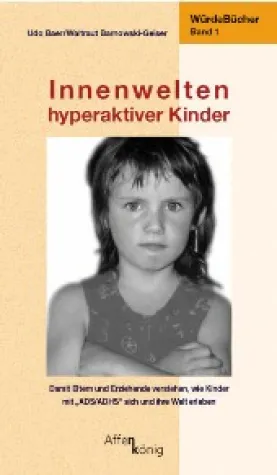 Die Innenwelten hyperaktiver Kinder Bild: Die Innenwelten hyperaktiver Kinder