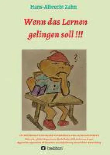 Bild: Wenn das Lernen gelingen soll !!! -  ein inspirierender Ratgeber für Menschen mit Lernproblemen
