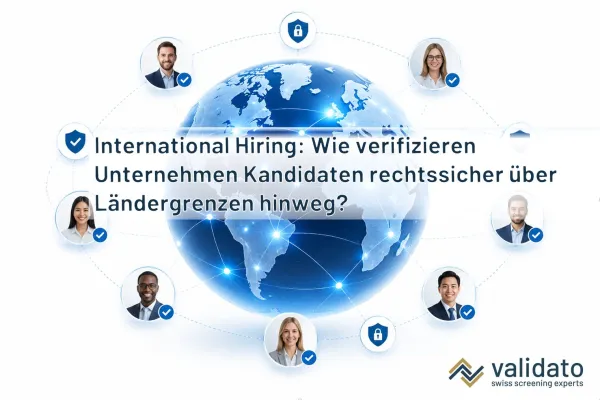 Bild: International Hiring: Wie verifizieren Unternehmen Kandidaten rechtssicher über Ländergrenzen hinweg?