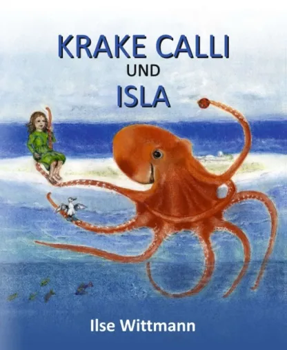 Krake Calli und Isla - Ein liebevoll farbig illustriertes Buch für Kinder ab vier Jahren Bild: Krake Calli und Isla - Ein liebevoll farbig illustriertes Buch für Kinder ab vier Jahren