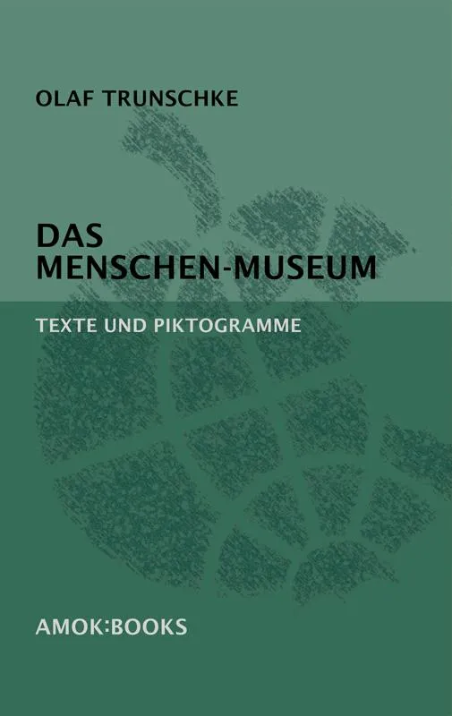 Das Menschen-Museum. Texte und Piktogramme