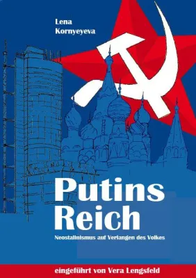 Putins Reich - schonungslose Russland-Analyse - über die Anbetung der Macht Bild: Putins Reich - schonungslose Russland-Analyse - über die Anbetung der Macht