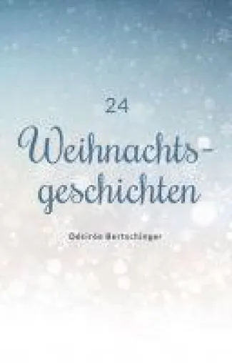 Bild: 24 Weihnachtsgeschichten - Besinnliche Geschichten für die Adventszeit