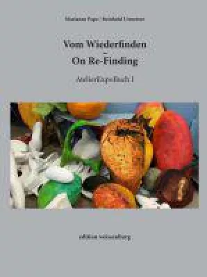 Bild: Vom Wiederfinden/ On Re-Finding - ein AtelierExpoBuch