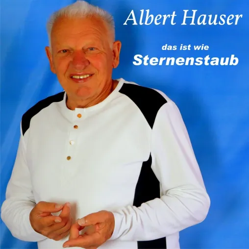 Albert Hauser schürft in seinem neuen Lied "Sternenstaub" Bild: Albert Hauser schürft in seinem neuen Lied "Sternenstaub"