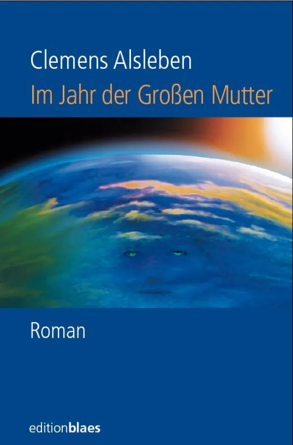 Zukunftsroman: Im Jahr der Großen Mutter