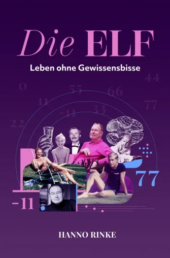 Bild: Hanno Rinke: ‚DIE ELF' - Leben ohne Gewissensbisse