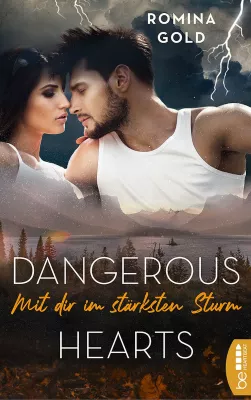 Bild: Romina Gold: Dangerous Hearts Band 3 – Mit dir im stärksten Sturm, Roman-Genre: Romantic-Suspence