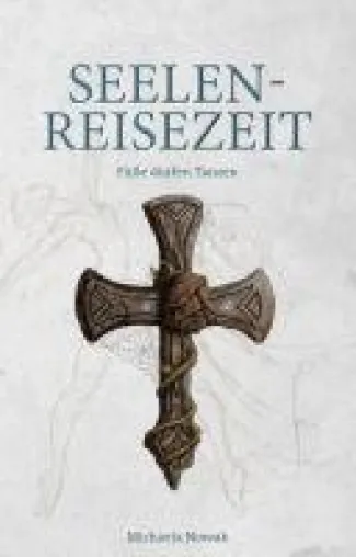 Bild: Seelen-Reisezeit -  ein spiritueller Liebesroman