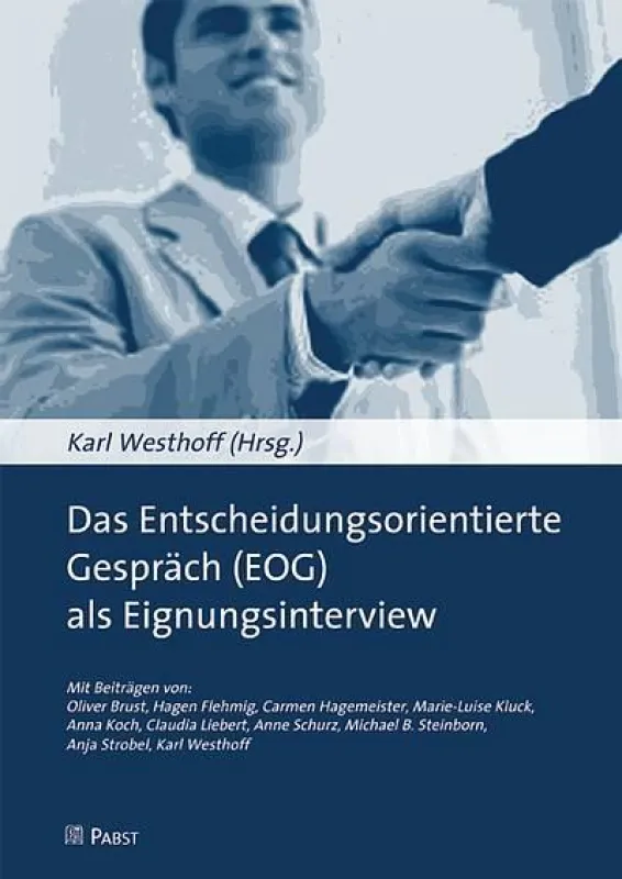 Karl Westhoff (Hrsg.) Das Entscheidungsorientierte Gespräch (EOG) als Eignungsinterview