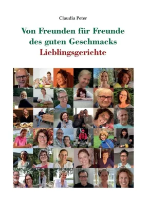Von Freunden für Freunde des guten Geschmacks - Traditionelle Gerichte und Neukreationen Bild: Von Freunden für Freunde des guten Geschmacks - Traditionelle Gerichte und Neukreationen