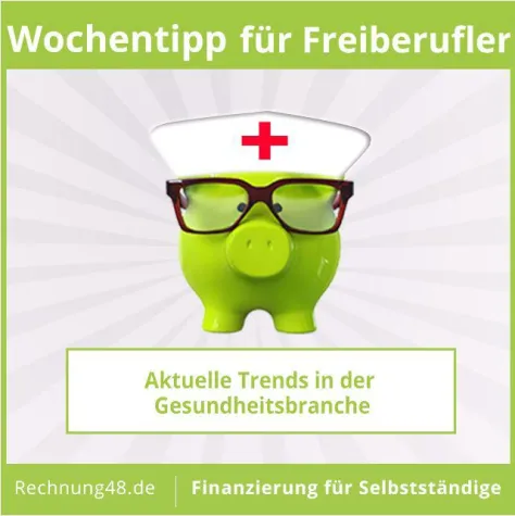 Bild: Wochentipp für Freiberufler | Aktuelle Trends in der Gesundheitsbranche