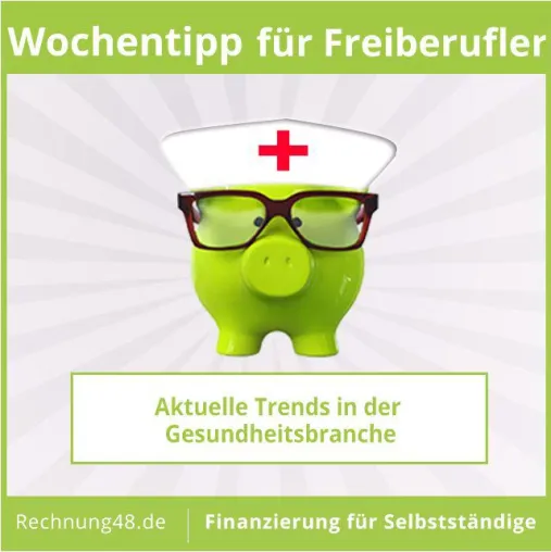 Wochentipp für Freiberufler | Aktuelle Trends in der Gesundheitsbranche Bild: Wochentipp für Freiberufler | Aktuelle Trends in der Gesundheitsbranche