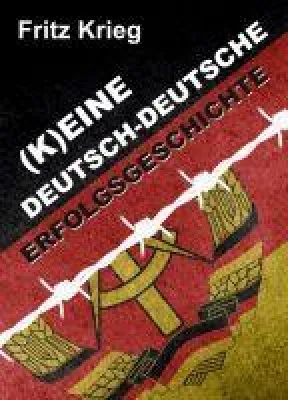 Bild: (K)eine deutsch-deutsche Erfolgsgeschichte - eine offenherzige Autobiografie über ein deutsch-deutsches Leben