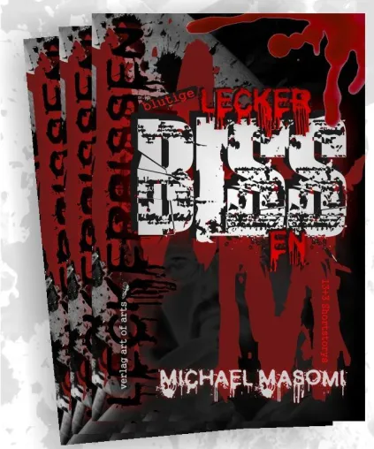 Blutige Leckerbissen - Michael Masomi / Buchneuerscheinung im Mai 2009 Bild: Blutige Leckerbissen - Michael Masomi / Buchneuerscheinung im Mai 2009