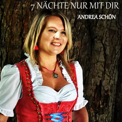 7 Nächte nur mit Dir – die neue tolle Radiosingle der Andrea Schön Bild: 7 Nächte nur mit Dir – die neue tolle Radiosingle der Andrea Schön