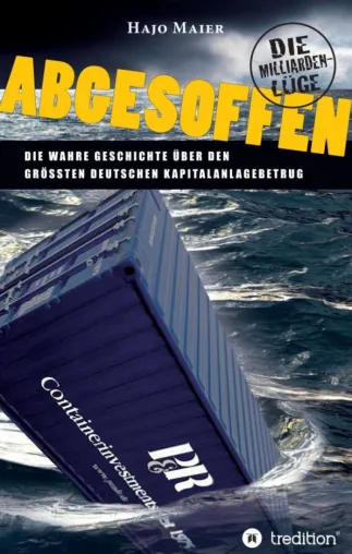 Bild: Abgesoffen - Die Milliardenlüge. Das Buch zum größten Kapital-Anlagebetrug in Deutschland