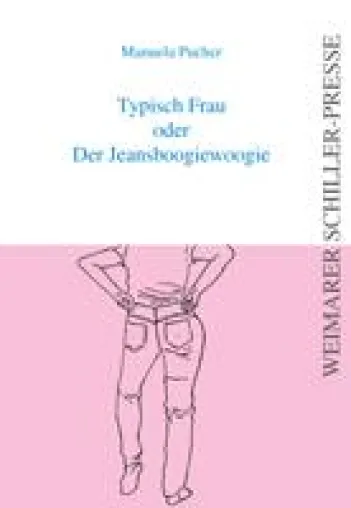 Manuela Pucher veröffentlicht „Typisch Frau“ in der Weimarer Schiller-Presse Bild: Manuela Pucher veröffentlicht „Typisch Frau“ in der Weimarer Schiller-Presse