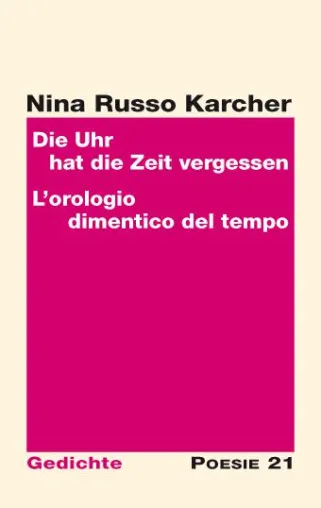 Neuerscheinung: Gedichtband "Die Uhr hat die Zeit vergessen" von Nina Russo Karcher Bild: Neuerscheinung: Gedichtband "Die Uhr hat die Zeit vergessen" von Nina Russo Karcher
