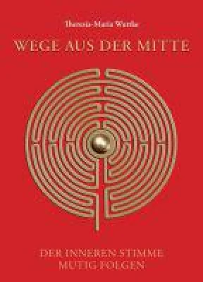 Bild: Wege aus der Mitte - eine persönliche Lebensgeschichte plädiert für den Mut zur inneren Stimme