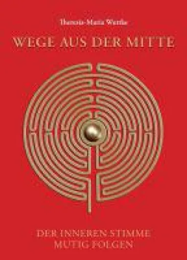 Wege aus der Mitte - eine persönliche Lebensgeschichte plädiert für den Mut zur inneren Stimme Bild: Wege aus der Mitte - eine persönliche Lebensgeschichte plädiert für den Mut zur inneren Stimme