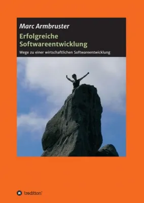 Bild: Erfolgreiche Softwareentwicklung - Einführung in die Ursachen von Schwierigkeiten in der Softwareentwicklung