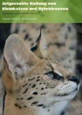 Bild: Artgerechte Haltung von Kleinkatzen und Hybridrassen - Leitfaden zu Raubkatzen in menschlicher Obhut