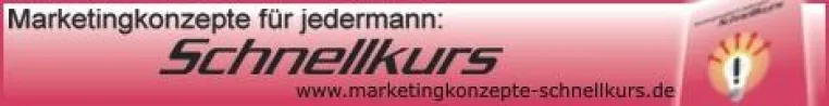 Marketingkonzepte für jedermann - Schnellkurs Bild: Marketingkonzepte für jedermann - Schnellkurs