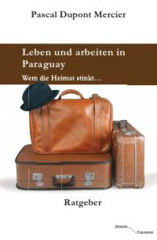 Leben und Arbeiten inn Paraguay