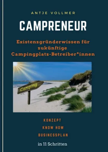 Campreneur - Existenzgründerwissen für zukünftige Campingplatz-Betreiber Bild: Campreneur - Existenzgründerwissen für zukünftige Campingplatz-Betreiber