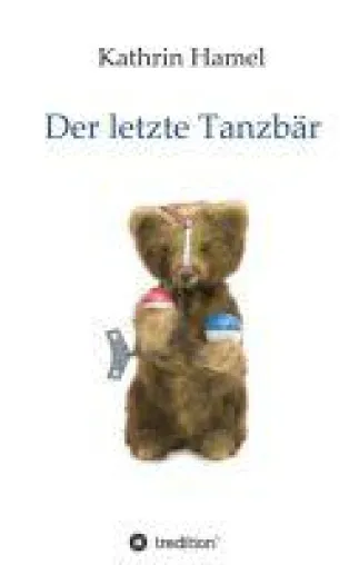 Der letzte Tanzbär - berührende Kurzgeschichten mit Tiefgang Bild: Der letzte Tanzbär - berührende Kurzgeschichten mit Tiefgang