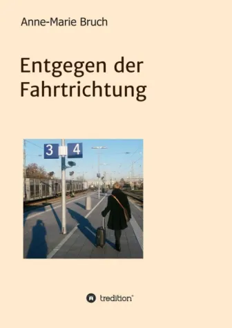 Entgegen der Fahrtrichtung - Eine Liebesgeschichte Bild: Entgegen der Fahrtrichtung - Eine Liebesgeschichte
