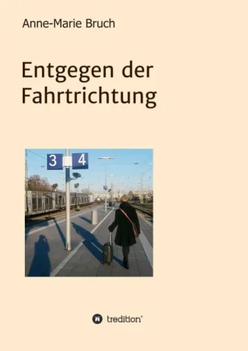 Bild: Entgegen der Fahrtrichtung - Eine Liebesgeschichte