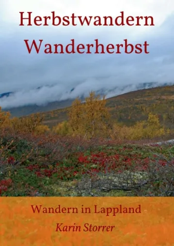 Bild: Herbstwandern - Wanderherbst: Geschichten rund ums Wandern in Lappland