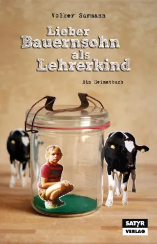 PI Neuerscheinung: Heimatbuch "Lieber Bauernsohn als Lehrerkind" von Volker Surmann Bild: PI Neuerscheinung: Heimatbuch "Lieber Bauernsohn als Lehrerkind" von Volker Surmann