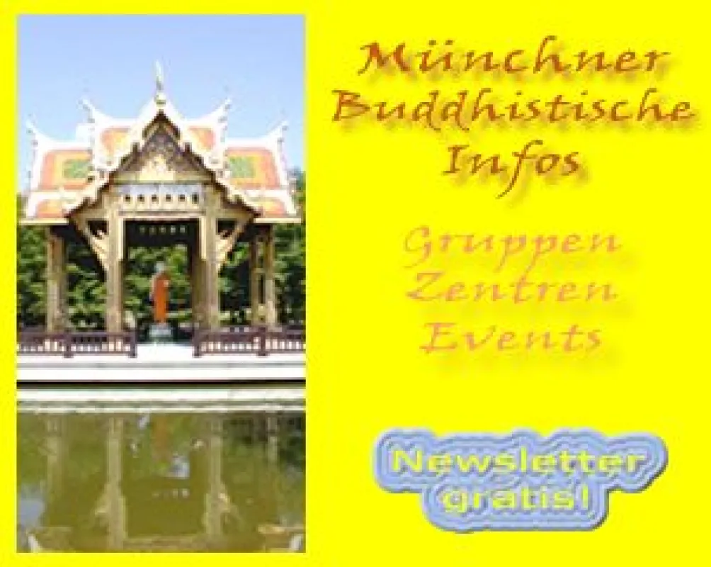 München ist mit gut 25 buddhistischen Gruppen aller Richtungen sciherlich ein Zentrum dieser Weltanschauung in Deutschland