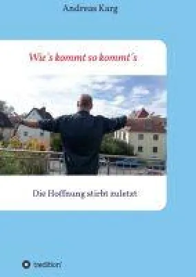 Bild: Wie's kommt so kommt's - Die Hoffnung stirbt zuletzt, der schwere Weg zurück ins Leben