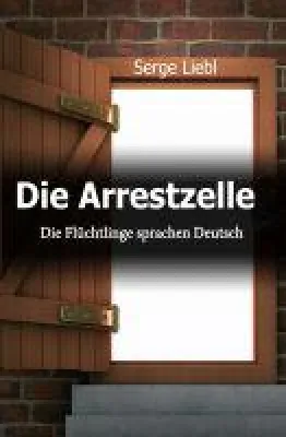Bild: Die Arrestzelle - ein Zeitreise-Roman skizziert eine etwas andere Flucht
