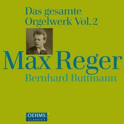 Bild: CD-Neuveröffentlichung 09. Juni 2014 OehmsClassics: Max Reger – Das gesamte Orgelwerk Vol. 2