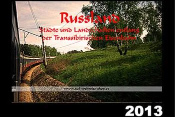 Russland 2013 – Städte und Landschaften entlang der Transsibirischen Eisenbahn Bild: Russland 2013 – Städte und Landschaften entlang der Transsibirischen Eisenbahn