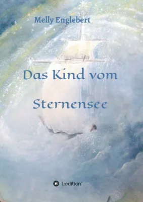 Bild: Das Kind vom Sternensee - Eine zauberhafte Märchengeschichte