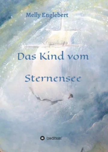 Bild: Das Kind vom Sternensee - Eine zauberhafte Märchengeschichte