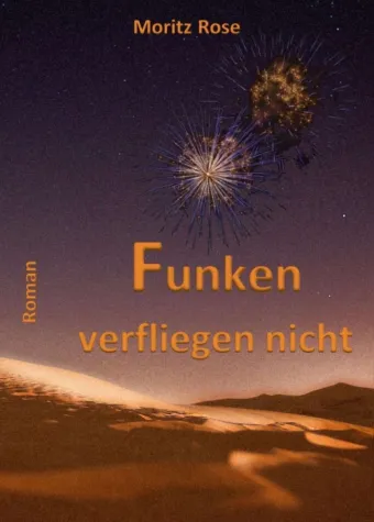 Funken verfliegen nicht - Spannender Zukunftsroman Bild: Funken verfliegen nicht - Spannender Zukunftsroman