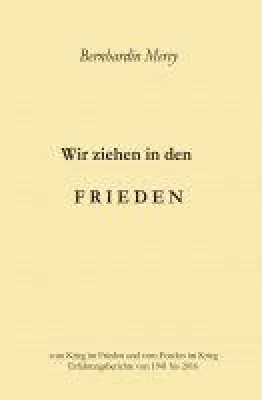 Bild: Wir ziehen in den Frieden - Zeitgeschichte einmal ein wenig anders